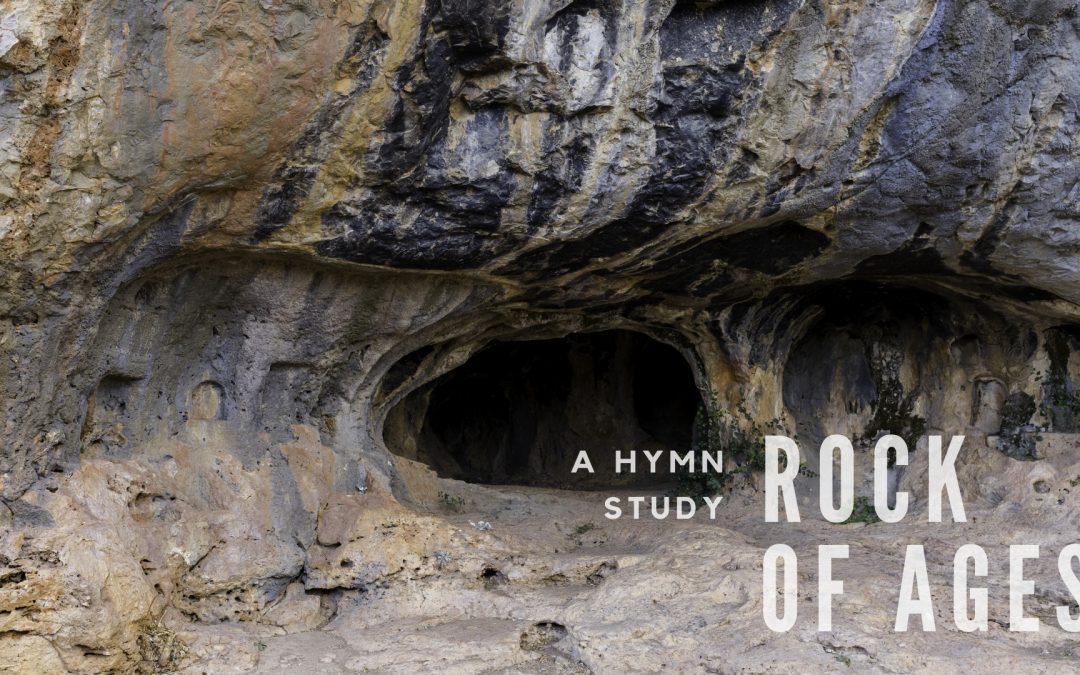 Rock of Ages: A Hymn Study