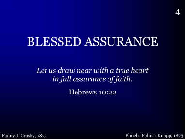 Blessed Assurance!