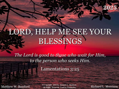 LORD, HELP ME SEE YOUR BLESSINGS