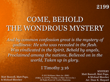 COME, BEHOLD THE WONDROUS MYSTERY