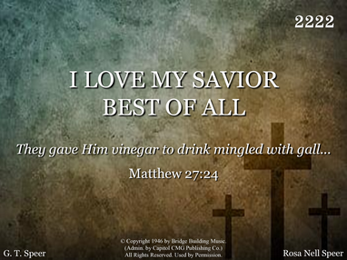 I LOVE MY SAVIOR BEST OF ALL