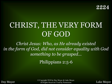 CHRIST, THE VERY FORM OF GOD
