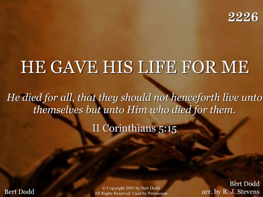 HE GAVE HIS LIFE FOR ME