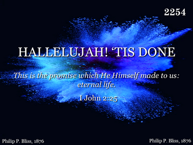 HALLELUJAH! 'TIS DONE