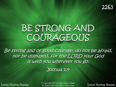 BE STRONG AND COURAGEOUS