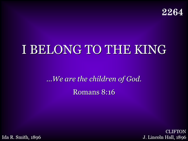 I BELONG TO THE KING