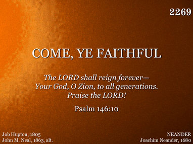 COME, YE FAITHFUL