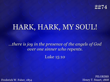 HARK, HARK, MY SOUL