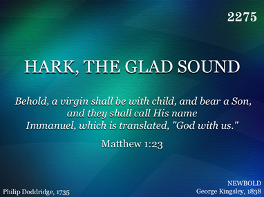 HARK, THE GLAD SOUND