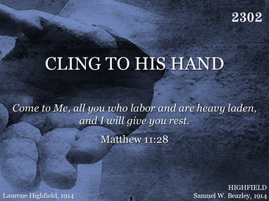 CLING TO HIS HAND