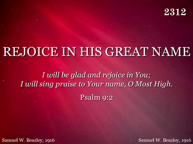 REJOICE IN HIS GREAT NAME