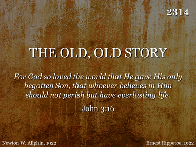 THE OLD, OLD STORY