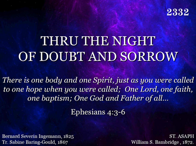 THRU THE NIGHT OF DOUBT AND SORROW