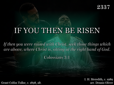 IF YOU THEN BE RISEN
